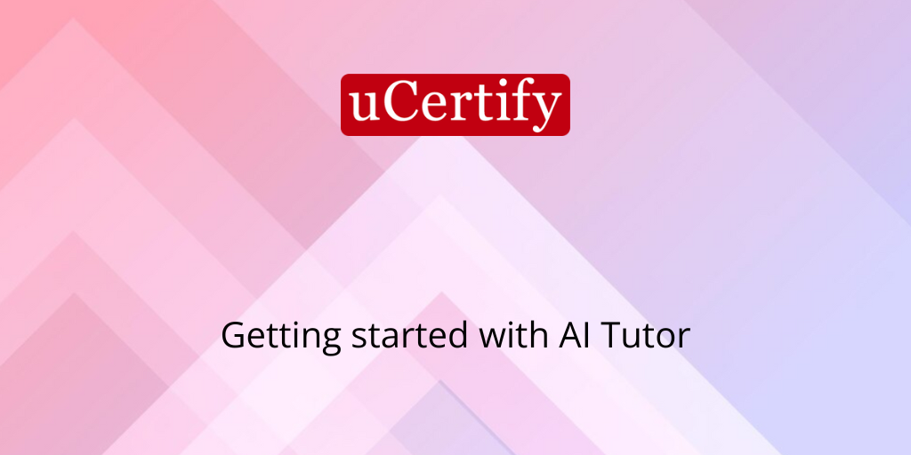 listview: Getting Started with uCertify AI Tutor