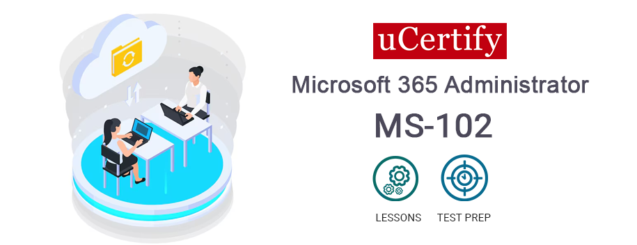 MS-102.AP1 : Microsoft 365 Administrator (MS-102) Training